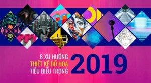 du-doan-8-xu-huong-thiet-ke-do-hoa-tieu-bieu-trong-nam-2019